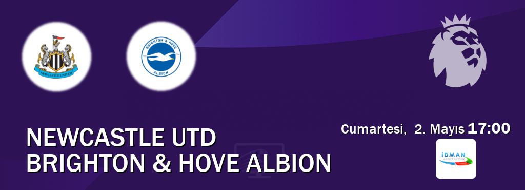 Karşılaşma Newcastle Utd - Brighton & Hove Albion Idman TV'den canlı yayınlanacak (Cumartesi,  2. Mayıs  17:00).