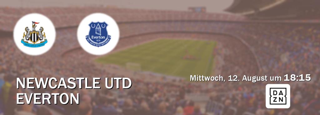Das Spiel zwischen Newcastle Utd und Everton wird am Mittwoch, 12. August um  18:15, live vom DAZN übertragen.