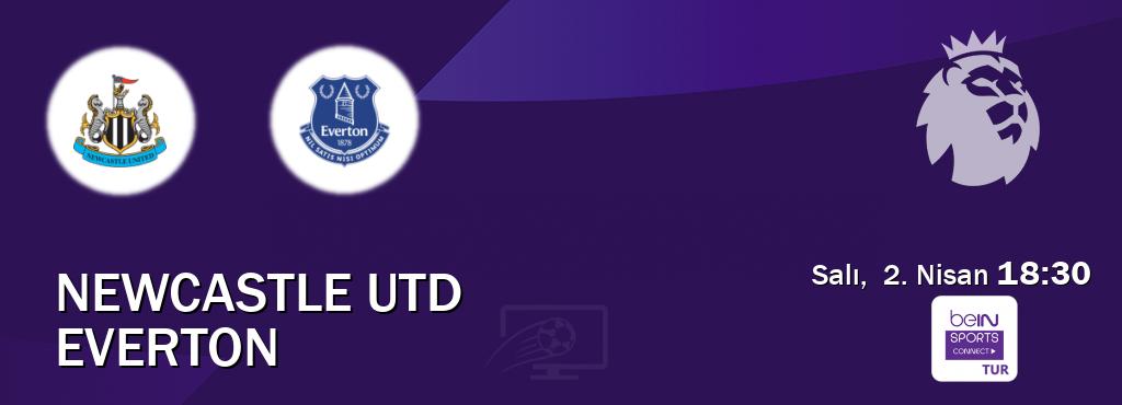 Karşılaşma Newcastle Utd - Everton Bein Sports Connect'den canlı yayınlanacak (Salı,  2. Nisan  18:30).