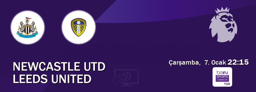 Karşılaşma Newcastle Utd - Leeds United Bein Sports Connect'den canlı yayınlanacak (Çarşamba,  7. Ocak  22:15).