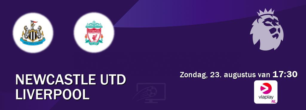 Wedstrijd tussen Newcastle Utd en Liverpool live op tv bij Viaplay Nederland (zondag, 23. augustus van  17:30).