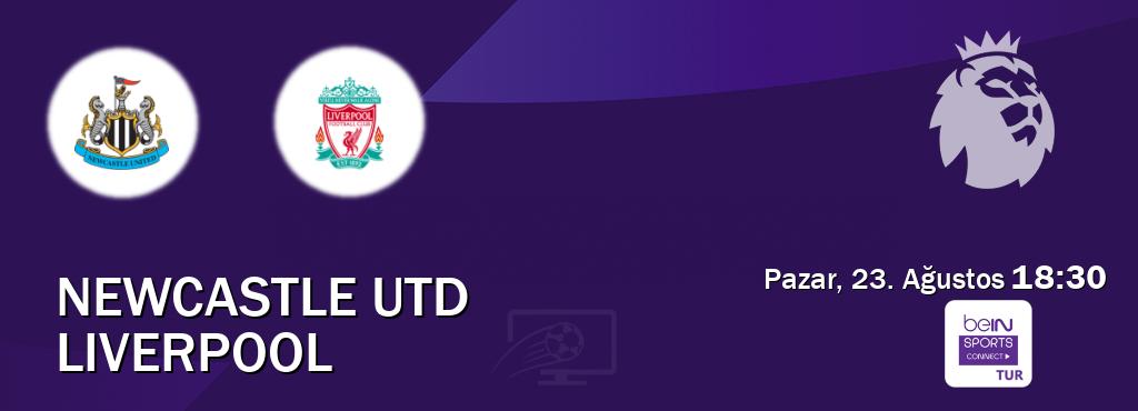 Karşılaşma Newcastle Utd - Liverpool Bein Sports Connect'den canlı yayınlanacak (Pazar, 23. Ağustos  18:30).