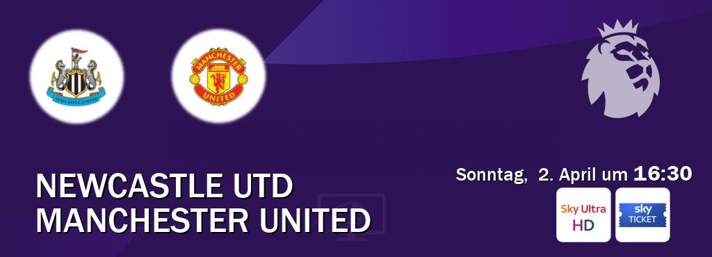 Das Spiel zwischen Newcastle Utd und Manchester United wird am Sonntag,  2. April um  16:30, live vom Sky Ultra HD und Sky Ticket übertragen.