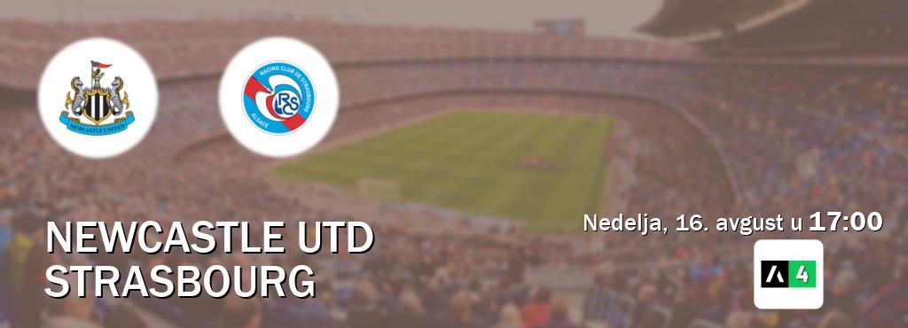 Izravni prijenos utakmice Newcastle Utd i Strasbourg pratite uživo na Arena Sport 4 (nedelja, 16. avgust u  17:00).