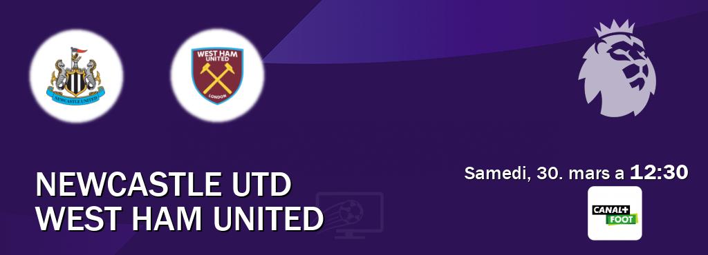 Match entre Newcastle Utd et West Ham United en direct à la Canal+ Foot (samedi, 30. mars a  12:30).