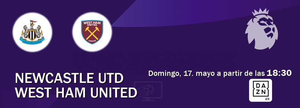 El partido entre Newcastle Utd y West Ham United será retransmitido por DAZN España (domingo, 17. mayo a partir de las  18:30).