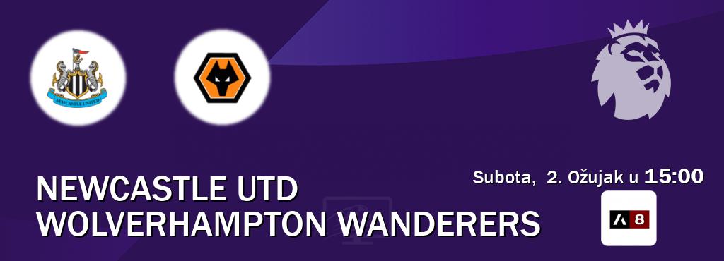 Izravni prijenos utakmice Newcastle Utd i Wolverhampton Wanderers pratite uživo na Arena Sport 8 (Subota,  2. Ožujak u  15:00).