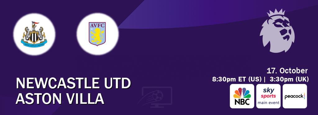 You can watch game live between Newcastle Utd and Aston Villa on NBC(US), Sky Sports Main Event(UK), Peacock(US).