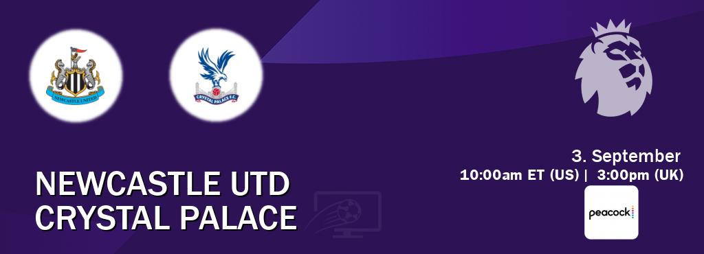 You can watch game live between Newcastle Utd and Crystal Palace on Peacock.