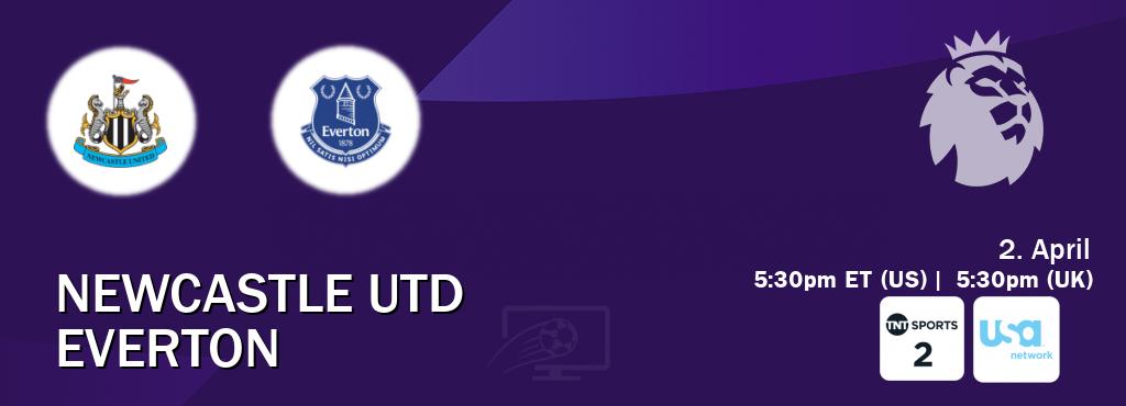 You can watch game live between Newcastle Utd and Everton on TNT Sports 2(UK) and USA Network(US).