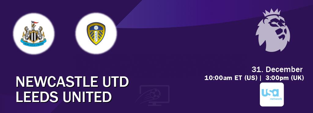 You can watch game live between Newcastle Utd and Leeds United on USA Network.