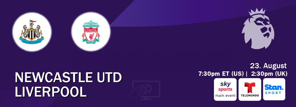 You can watch game live between Newcastle Utd and Liverpool on Sky Sports Main Event(UK), Telemundo(US), Stan Sport(AU).