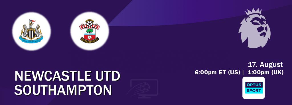 You can watch game live between Newcastle Utd and Southampton on Optus sport(AU).