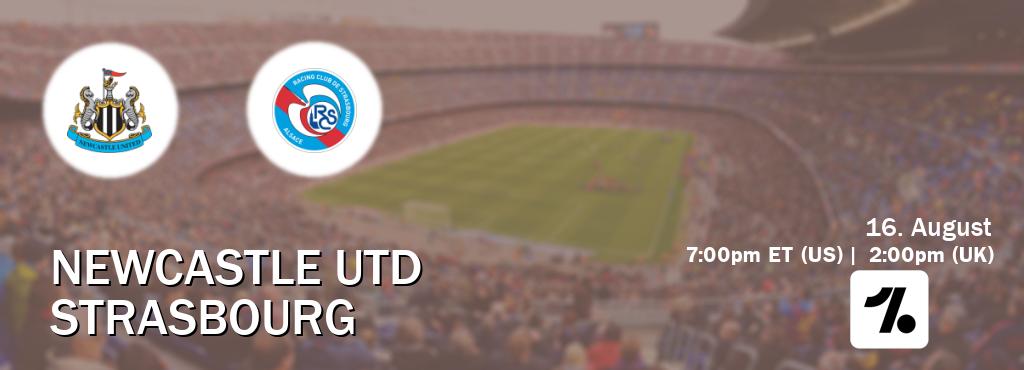 You can watch game live between Newcastle Utd and Strasbourg on OneFootball.