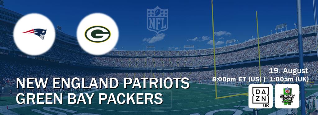 You can watch game live between New England Patriots and Green Bay Packers on DAZN UK(UK) and NFL Sunday Ticket(US).
