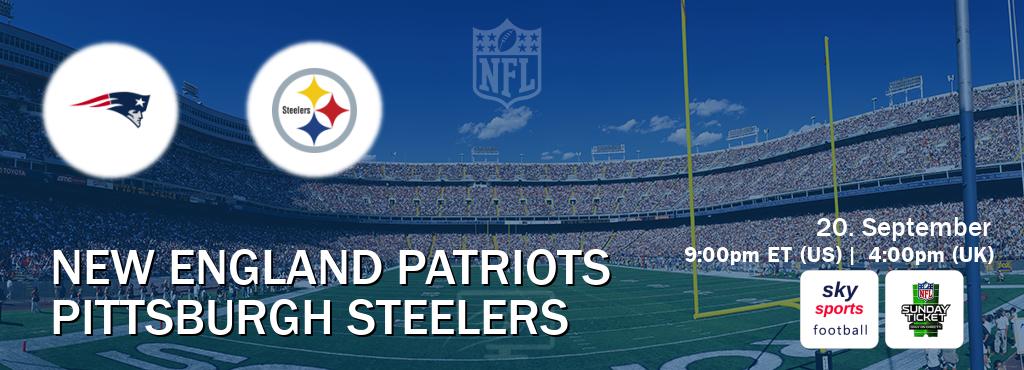 You can watch game live between New England Patriots and Pittsburgh Steelers on Sky Sports Football(UK) and NFL Sunday Ticket(US).