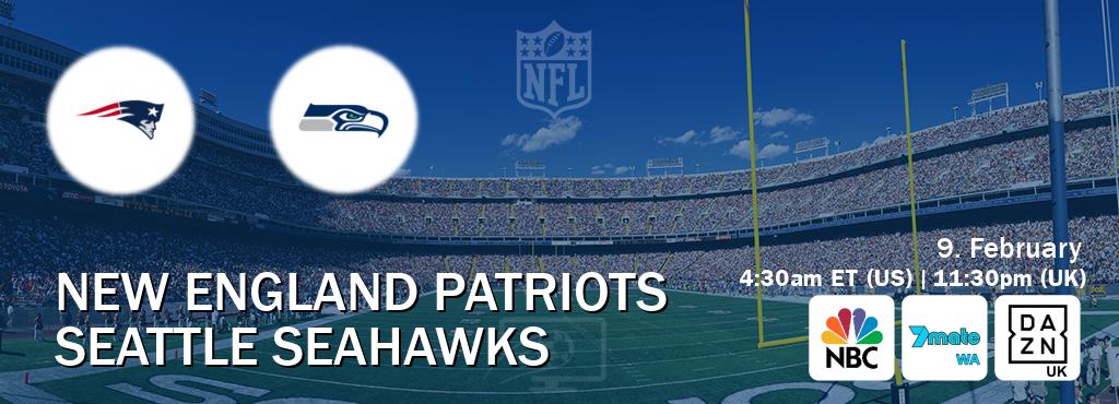 You can watch game live between New England Patriots and Seattle Seahawks on NBC(US), 7mate Perth(AU), DAZN UK(UK). You can watch game live between New England Patriots and Seattle Seahawks on NBC(US), 7mate Perth(AU), DAZN UK(UK).