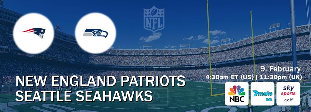 You can watch game live between New England Patriots and Seattle Seahawks on NBC(US), 7mate Perth(AU), Sky Sports Golf(UK).