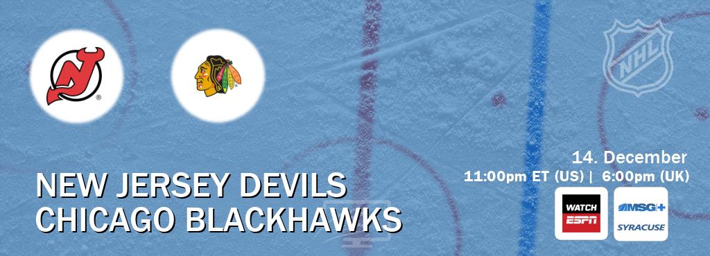 You can watch game live between New Jersey Devils and Chicago Blackhawks on WatchESPN(AU) and MSG Plus Syracuse(US).