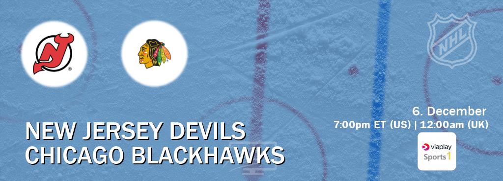 You can watch game live between New Jersey Devils and Chicago Blackhawks on Viaplay Sports 1.