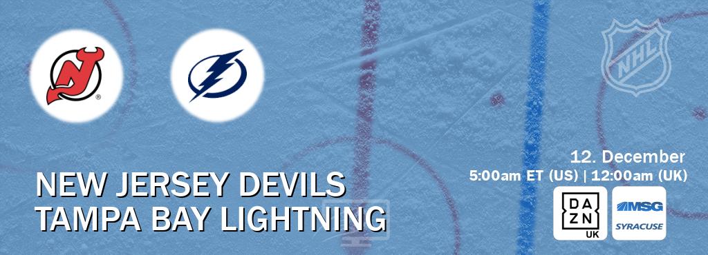 You can watch game live between New Jersey Devils and Tampa Bay Lightning on DAZN UK(UK) and MSG Syracuse(US).