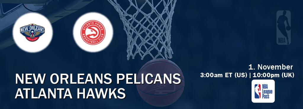 You can watch game live between New Orleans Pelicans and Atlanta Hawks on NBA League Pass.