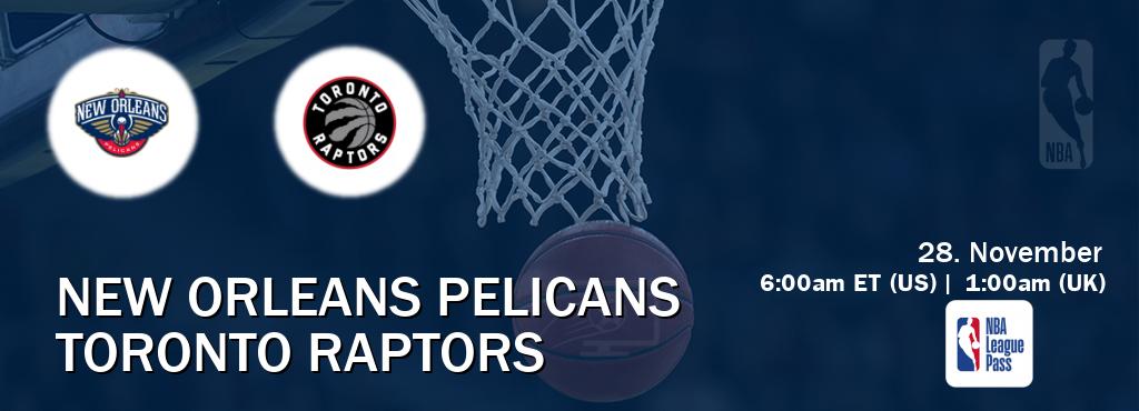 You can watch game live between New Orleans Pelicans and Toronto Raptors on NBA League Pass.