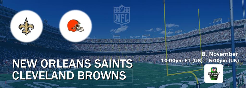 You can watch game live between New Orleans Saints and Cleveland Browns on NFL Sunday Ticket(US). You can watch game live between New Orleans Saints and Cleveland Browns on NFL Sunday Ticket(US).