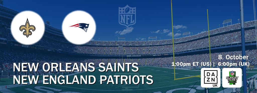 You can watch game live between New Orleans Saints and New England Patriots on DAZN UK(UK) and NFL Sunday Ticket(US).