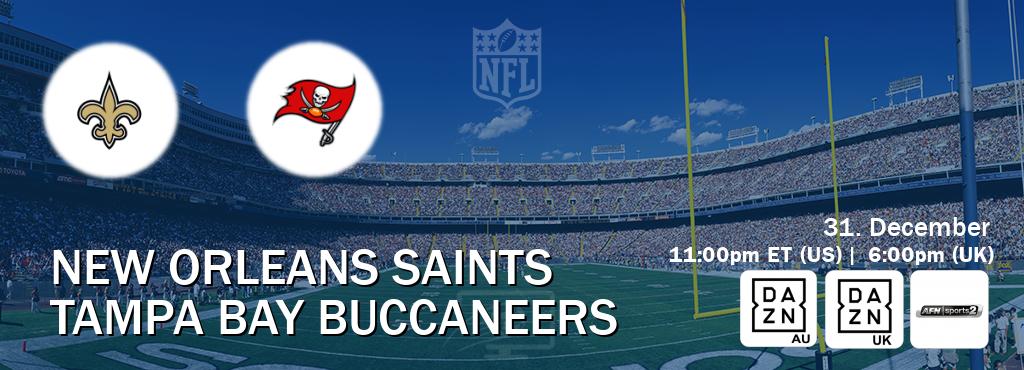 You can watch game live between New Orleans Saints and Tampa Bay Buccaneers on DAZN(AU), DAZN UK(UK), AFN Sports 2(US).