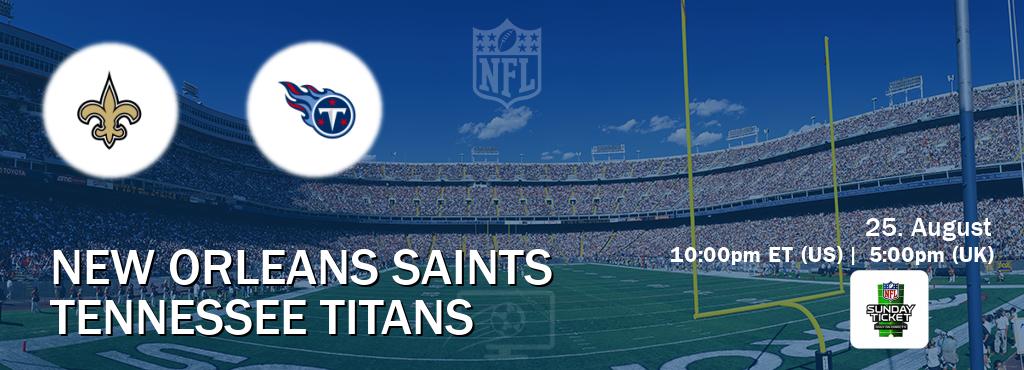 You can watch game live between New Orleans Saints and Tennessee Titans on NFL Sunday Ticket(US).