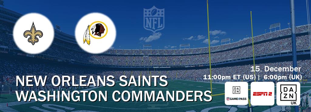 You can watch game live between New Orleans Saints and Washington Commanders on DAZN NFL Game Pass, ESPN2(AU), DAZN UK(UK).