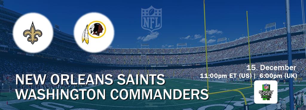 You can watch game live between New Orleans Saints and Washington Commanders on NFL Sunday Ticket(US).