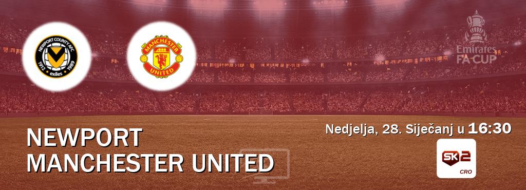 Izravni prijenos utakmice Newport i Manchester United pratite uživo na Sportklub 2 (Nedjelja, 28. Siječanj u  16:30).