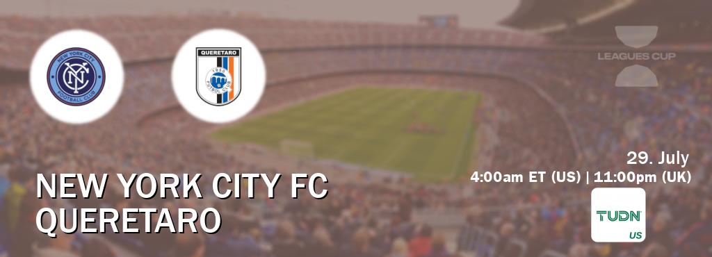 You can watch game live between New York City FC and Queretaro on TUDN(US).