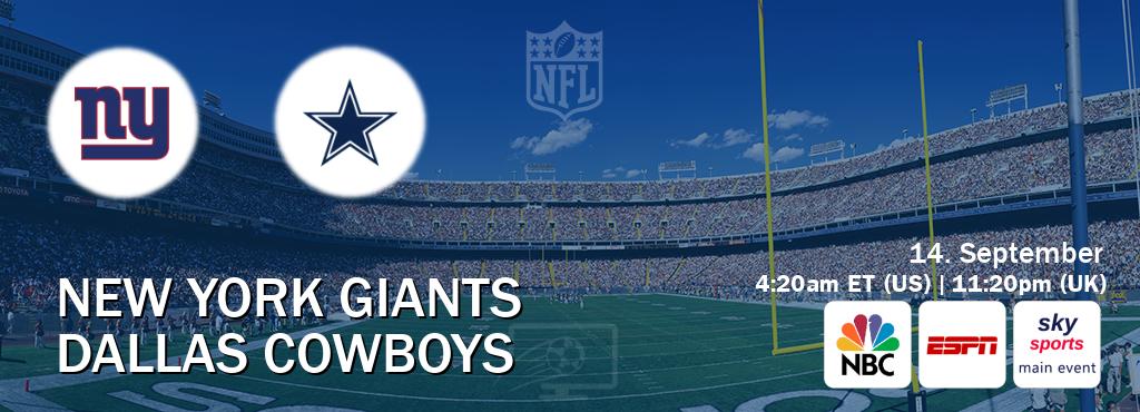 You can watch game live between New York Giants and Dallas Cowboys on NBC(US), ESPN(AU), Sky Sports Main Event(UK).