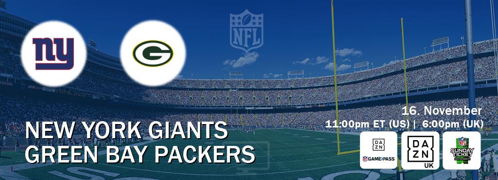 You can watch game live between New York Giants and Green Bay Packers on DAZN NFL Game Pass, DAZN UK(UK), NFL Sunday Ticket(US). You can watch game live between New York Giants and Green Bay Packers on DAZN NFL Game Pass, DAZN UK(UK), NFL Sunday Ticket(US).