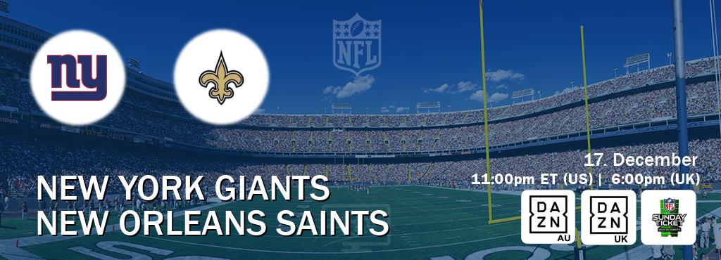 You can watch game live between New York Giants and New Orleans Saints on DAZN(AU), DAZN UK(UK), NFL Sunday Ticket(US).