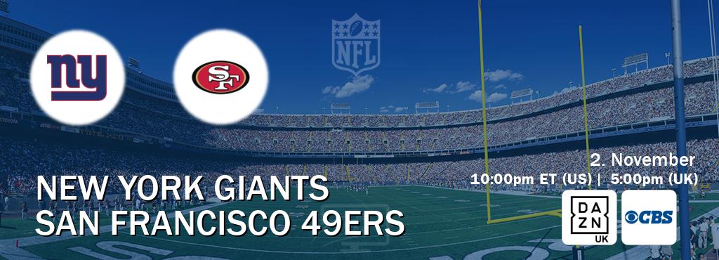 You can watch game live between New York Giants and San Francisco 49ers on DAZN UK(UK) and CBS(US).