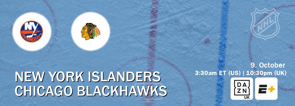 You can watch game live between New York Islanders and Chicago Blackhawks on DAZN UK(UK) and ESPN+(US). You can watch game live between New York Islanders and Chicago Blackhawks on DAZN UK(UK) and ESPN+(US).