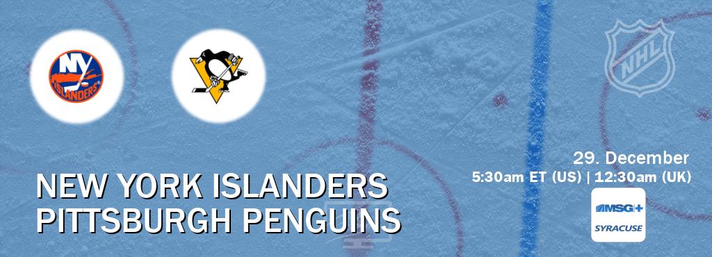 You can watch game live between New York Islanders and Pittsburgh Penguins on MSG Plus Syracuse(US).