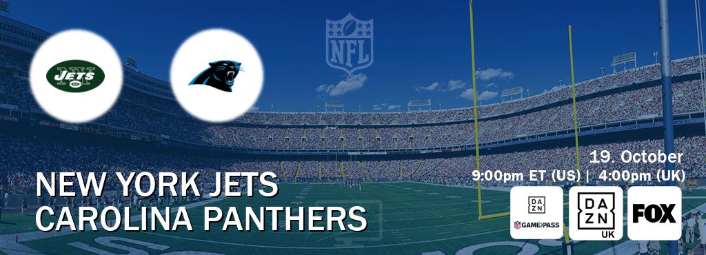 You can watch game live between New York Jets and Carolina Panthers on DAZN NFL Game Pass, DAZN UK(UK), FOX(US). You can watch game live between New York Jets and Carolina Panthers on DAZN NFL Game Pass, DAZN UK(UK), FOX(US).