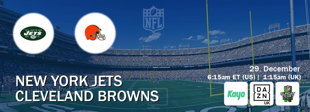 You can watch game live between New York Jets and Cleveland Browns on Kayo Sports(AU), DAZN UK(UK), NFL Sunday Ticket(US).