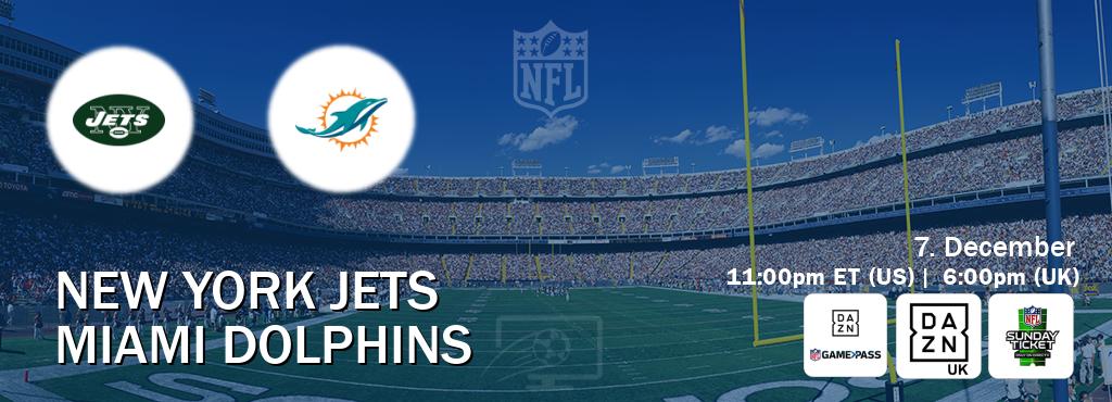 You can watch game live between New York Jets and Miami Dolphins on DAZN NFL Game Pass, DAZN UK(UK), NFL Sunday Ticket(US).