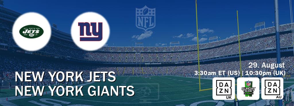 You can watch game live between New York Jets and New York Giants on DAZN UK(UK), NFL Sunday Ticket(US), DAZN(AU).