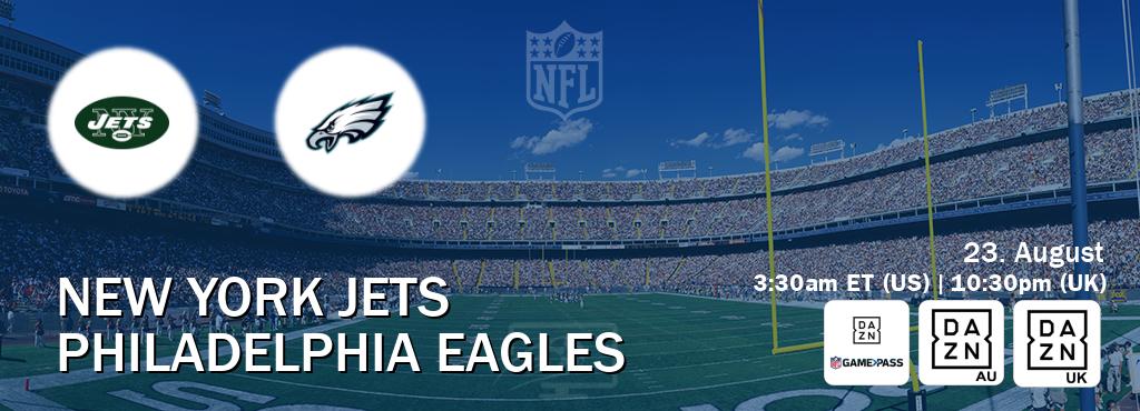 You can watch game live between New York Jets and Philadelphia Eagles on DAZN NFL Game Pass, DAZN(AU), DAZN UK(UK). You can watch game live between New York Jets and Philadelphia Eagles on DAZN NFL Game Pass, DAZN(AU), DAZN UK(UK).