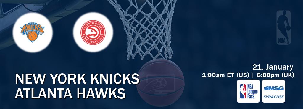 You can watch game live between New York Knicks and Atlanta Hawks on NBA League Pass and MSG Syracuse(US).