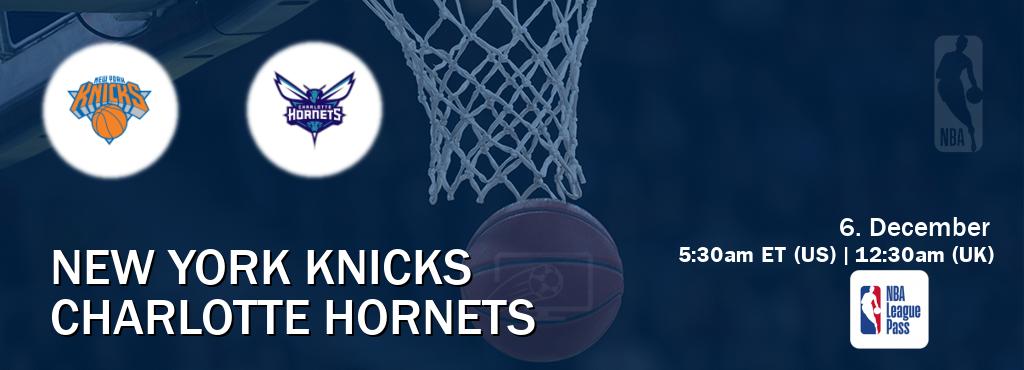 You can watch game live between New York Knicks and Charlotte Hornets on NBA League Pass.