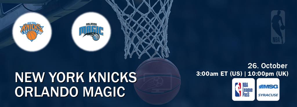 You can watch game live between New York Knicks and Orlando Magic on NBA League Pass and MSG Syracuse(US).