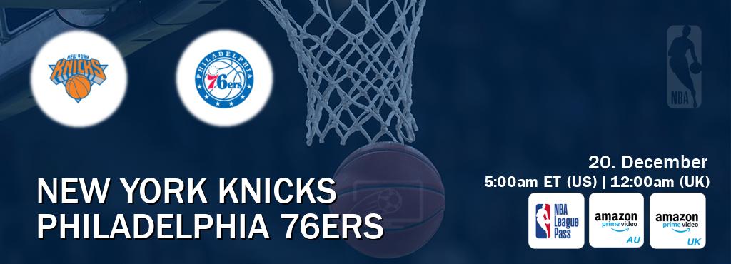 You can watch game live between New York Knicks and Philadelphia 76ers on NBA League Pass, Amazon Prime Australia(AU), Amazon Prime Video UK(UK).